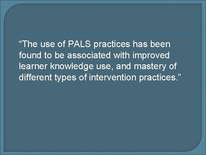  “The use of PALS practices has been found to be associated with improved