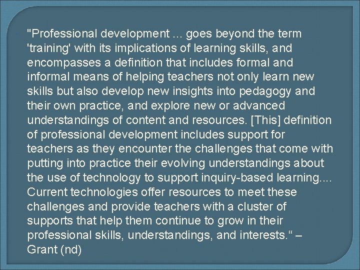  "Professional development. . . goes beyond the term 'training' with its implications of