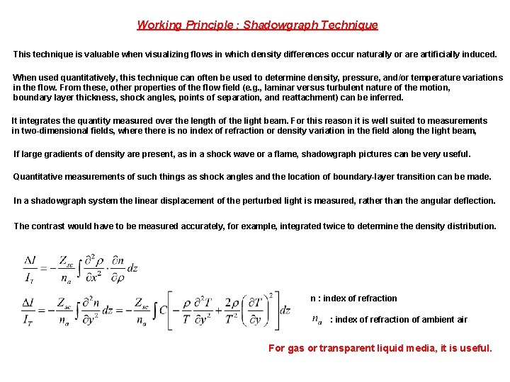 Working Principle : Shadowgraph Technique This technique is valuable when visualizing flows in which