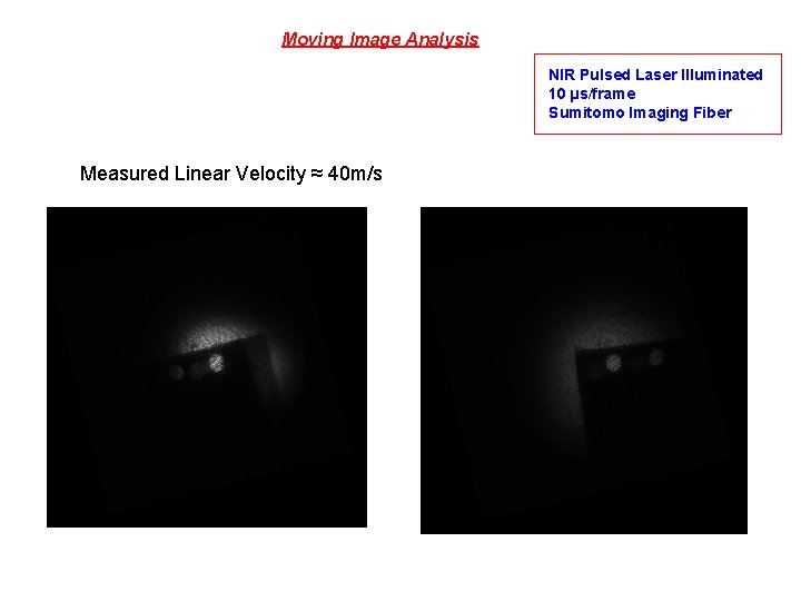 Moving Image Analysis NIR Pulsed Laser Illuminated 10 µs/frame Sumitomo Imaging Fiber Measured Linear