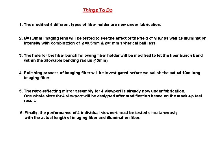 Things To Do 1. The modified 4 different types of fiber holder are now