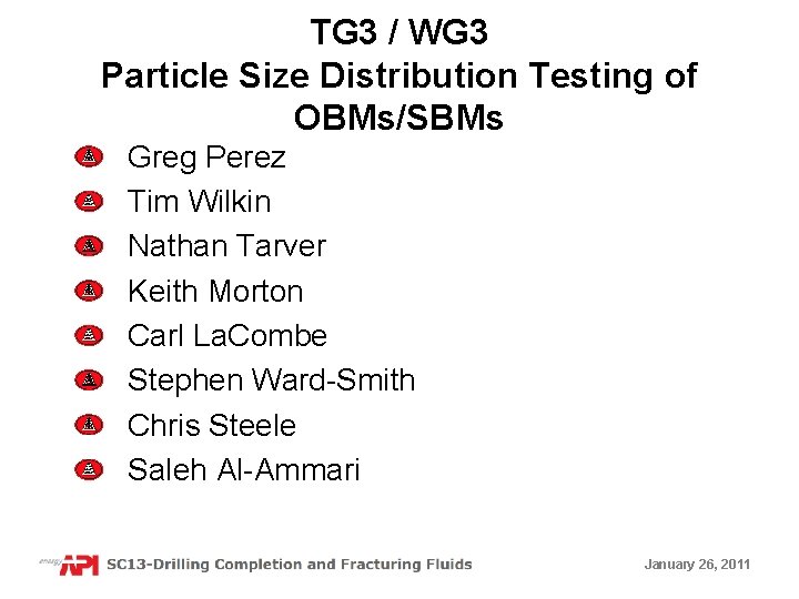 TG 3 / WG 3 Particle Size Distribution Testing of OBMs/SBMs Greg Perez Tim