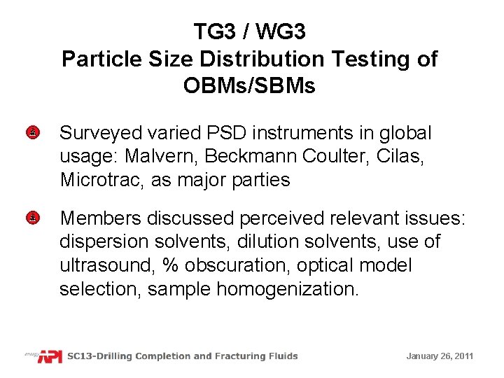 TG 3 / WG 3 Particle Size Distribution Testing of OBMs/SBMs Surveyed varied PSD