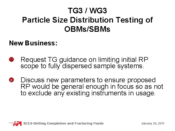 TG 3 / WG 3 Particle Size Distribution Testing of OBMs/SBMs New Business: Request