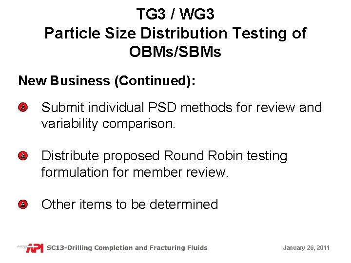 TG 3 / WG 3 Particle Size Distribution Testing of OBMs/SBMs New Business (Continued):
