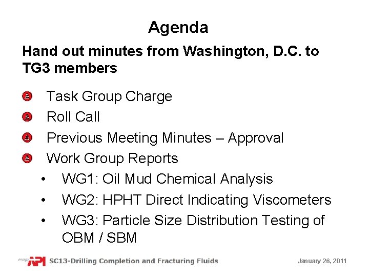 Agenda Hand out minutes from Washington, D. C. to TG 3 members Task Group