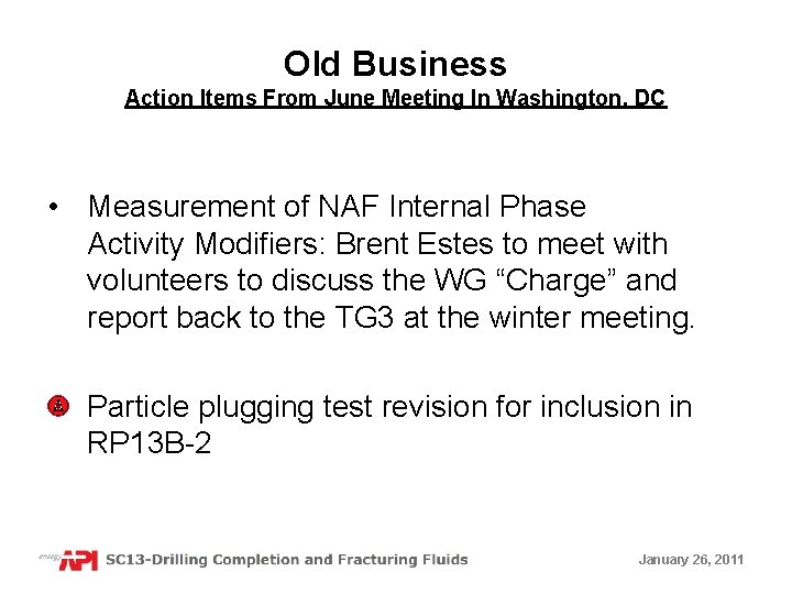 Old Business Action Items From June Meeting In Washington, DC • Measurement of NAF