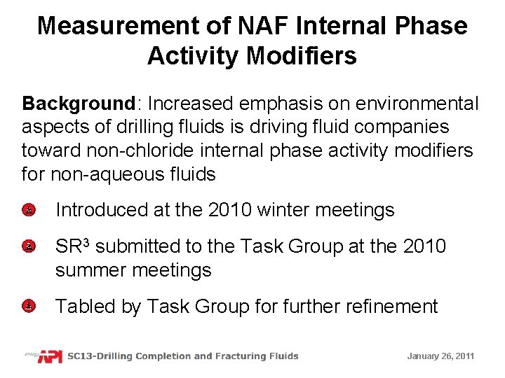Measurement of NAF Internal Phase Activity Modifiers Background: Increased emphasis on environmental aspects of