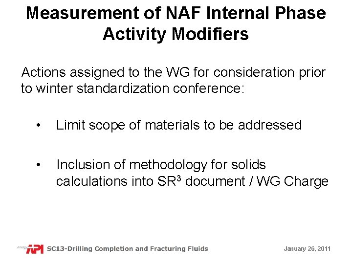 Measurement of NAF Internal Phase Activity Modifiers Actions assigned to the WG for consideration