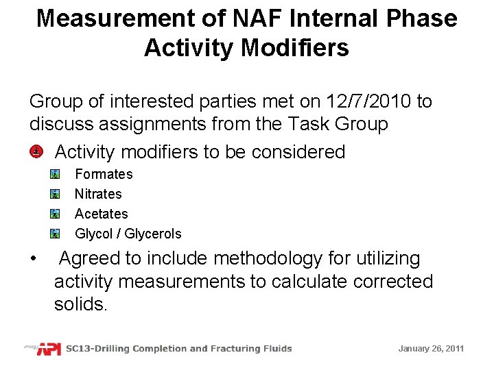 Measurement of NAF Internal Phase Activity Modifiers Group of interested parties met on 12/7/2010