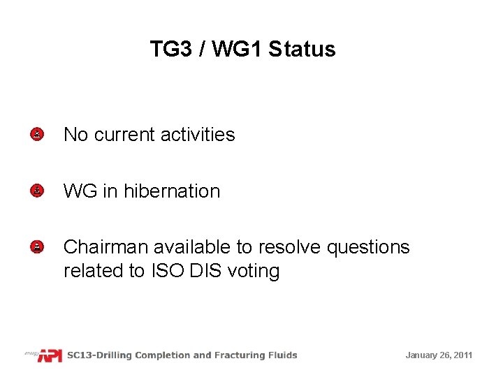 TG 3 / WG 1 Status No current activities WG in hibernation Chairman available