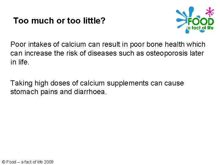 Too much or too little? Poor intakes of calcium can result in poor bone