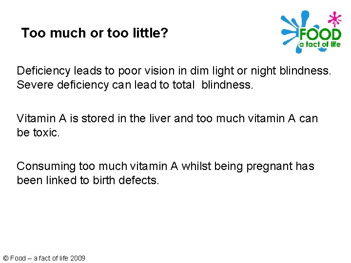 Too much or too little? Deficiency leads to poor vision in dim light or