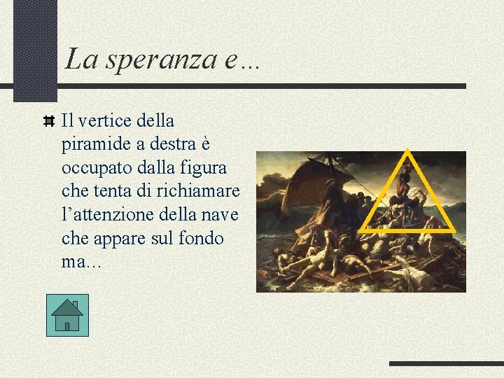 La speranza e… Il vertice della piramide a destra è occupato dalla figura che