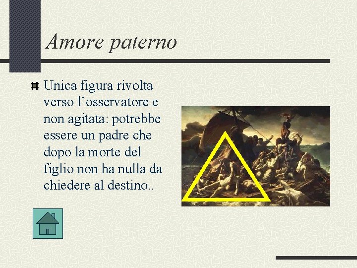 Amore paterno Unica figura rivolta verso l’osservatore e non agitata: potrebbe essere un padre