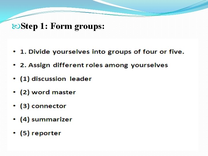  Step 1: Form groups: 