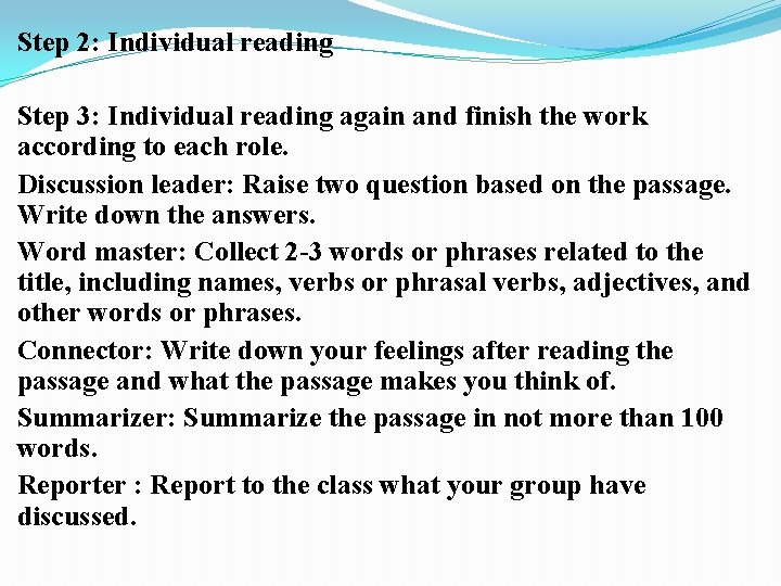 Step 2: Individual reading Step 3: Individual reading again and finish the work according