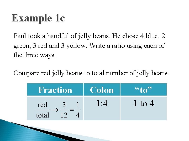 Example 1 c Paul took a handful of jelly beans. He chose 4 blue,