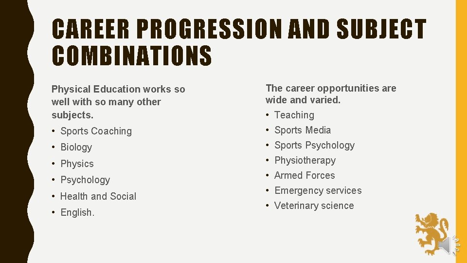 CAREER PROGRESSION AND SUBJECT COMBINATIONS Physical Education works so well with so many other