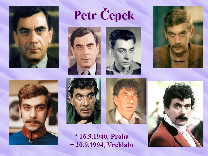 Petr Čepek * 16. 9. 1940, Praha + 20. 9. 1994, Vrchlabí 