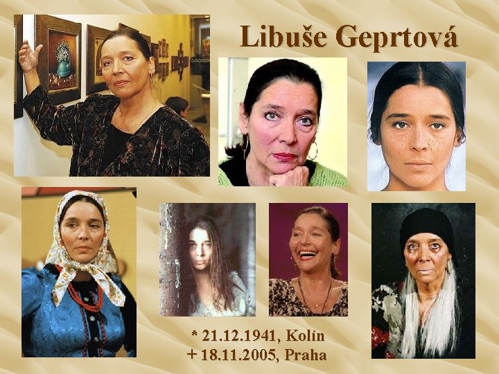 Libuše Geprtová * 21. 12. 1941, Kolín + 18. 11. 2005, Praha 