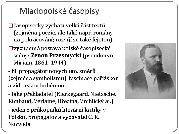 Mladopolské časopisy � časopisecky vychází velká část textů (zejména poezie, ale také např. romány