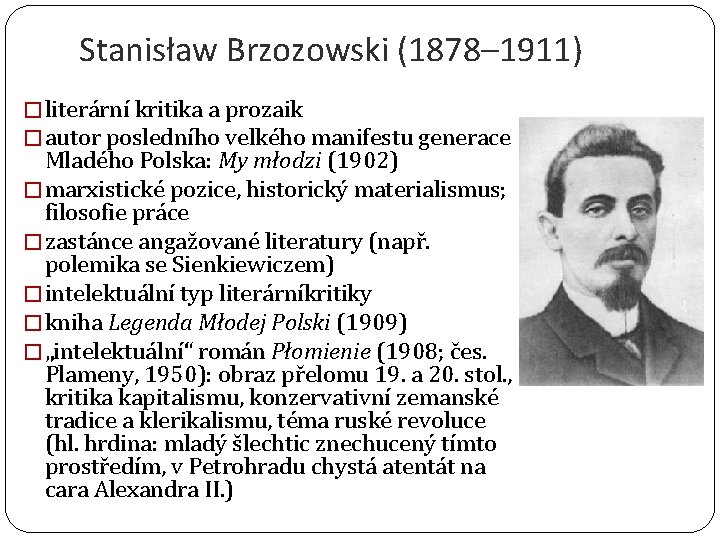 Stanisław Brzozowski (1878– 1911) � literární kritika a prozaik � autor posledního velkého manifestu