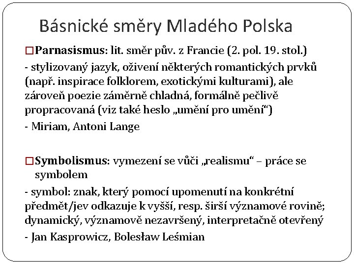 Básnické směry Mladého Polska � Parnasismus: lit. směr pův. z Francie (2. pol. 19.