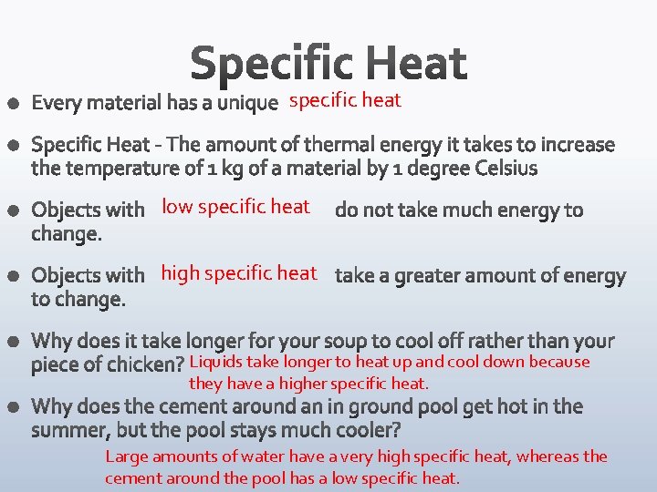 Low Specific Heat Example 1 Temperature is the same as thermal energy