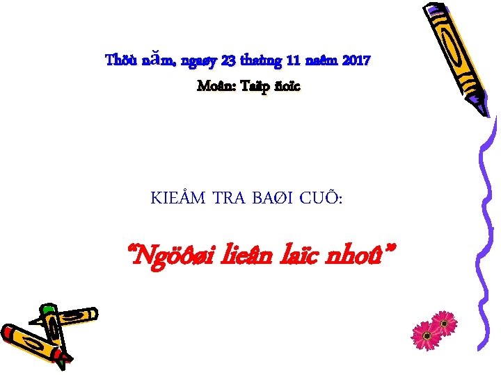 Thöù năm, ngaøy 23 thaùng 11 naêm 2017 Moân: Taäp ñoïc KIEÅM TRA BAØI