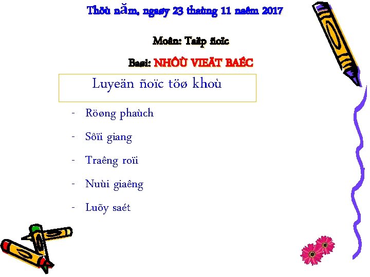 Thöù năm, ngaøy 23 thaùng 11 naêm 2017 Moân: Taäp ñoïc Baøi: NHÔÙ VIEÄT