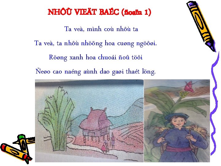 NHÔÙ VIEÄT BAÉC (ñoaïn 1) Ta veà, mình coù nhôù ta Ta veà, ta