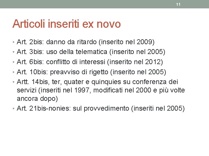 11 Articoli inseriti ex novo • Art. 2 bis: danno da ritardo (inserito nel