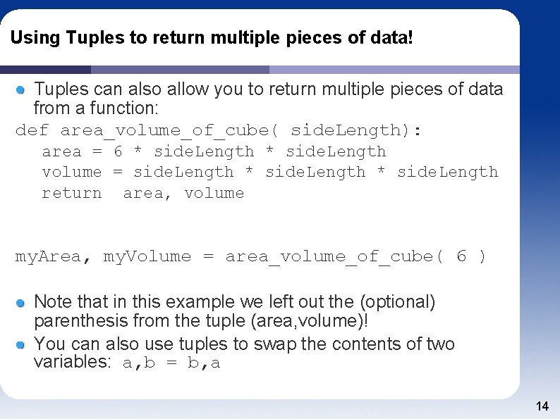 Using Tuples to return multiple pieces of data! Tuples can also allow you to