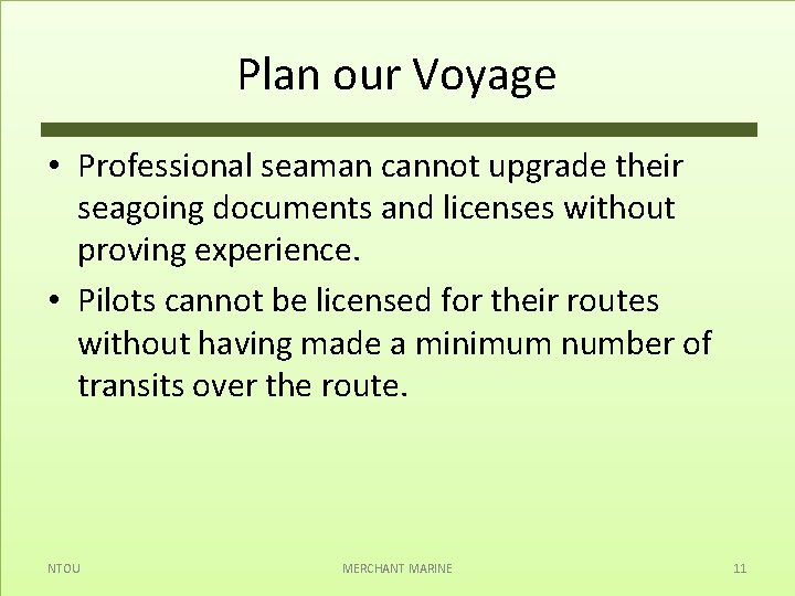 Plan our Voyage • Professional seaman cannot upgrade their seagoing documents and licenses without