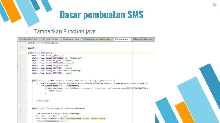 Dasar pembuatan SMS » Tambahkan Function. java 34 