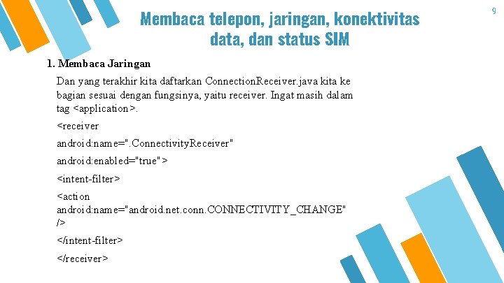 Membaca telepon, jaringan, konektivitas data, dan status SIM 1. Membaca Jaringan Dan yang terakhir