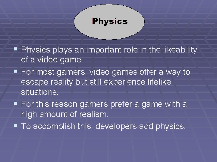 § Physics plays an important role in the likeability of a video game. §