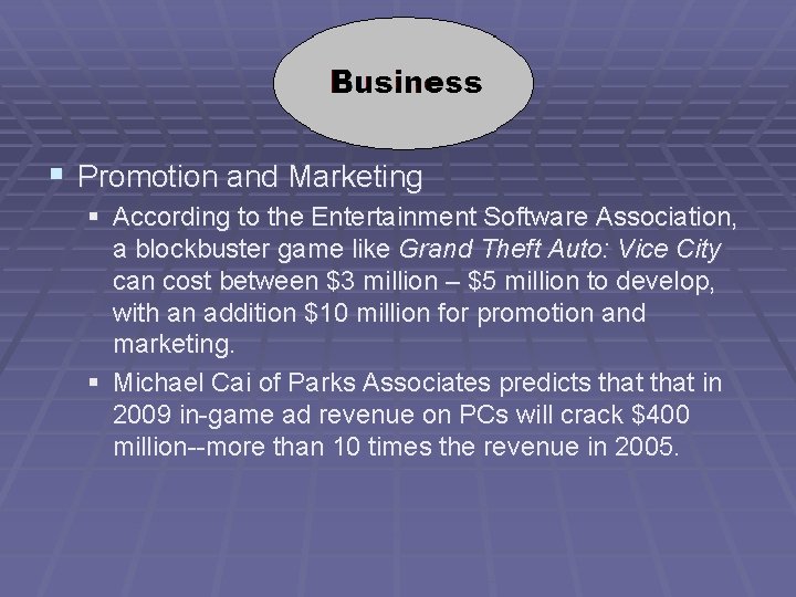 § Promotion and Marketing § According to the Entertainment Software Association, a blockbuster game