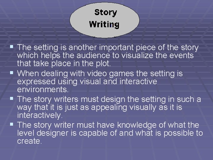 § The setting is another important piece of the story § § § which