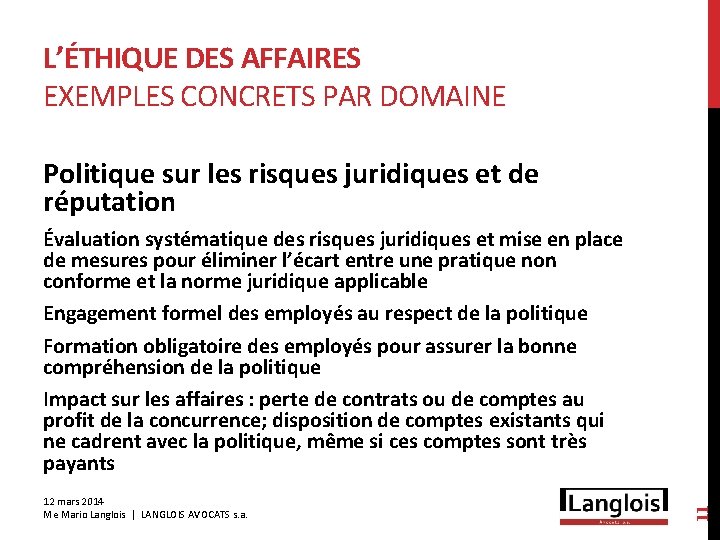 L’ÉTHIQUE DES AFFAIRES EXEMPLES CONCRETS PAR DOMAINE Politique sur les risques juridiques et de