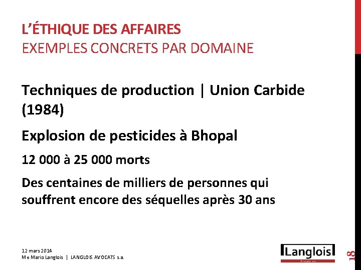 L’ÉTHIQUE DES AFFAIRES EXEMPLES CONCRETS PAR DOMAINE Techniques de production | Union Carbide (1984)