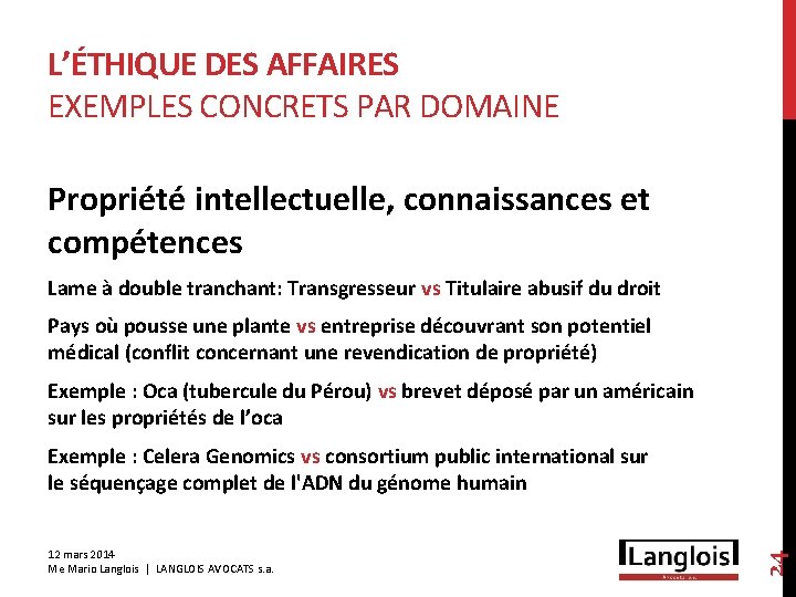 L’ÉTHIQUE DES AFFAIRES EXEMPLES CONCRETS PAR DOMAINE Propriété intellectuelle, connaissances et compétences Lame à