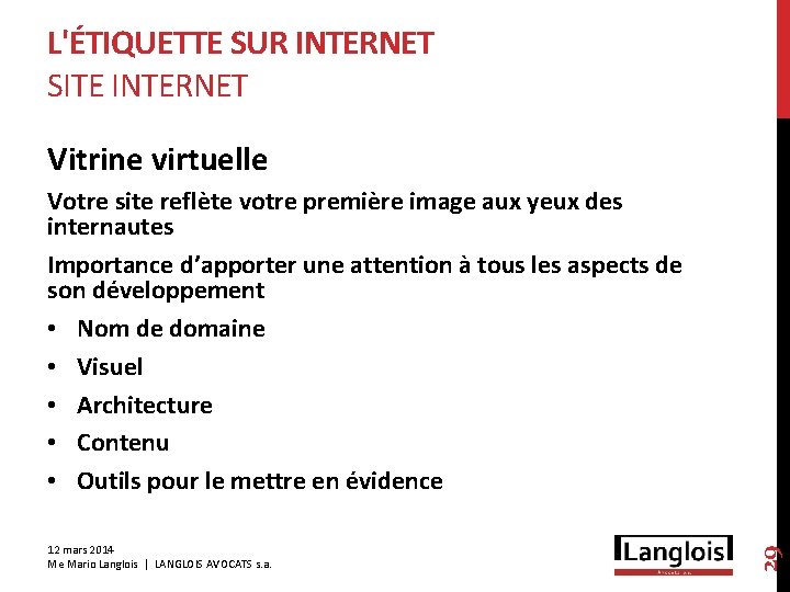 L'ÉTIQUETTE SUR INTERNET SITE INTERNET Vitrine virtuelle 12 mars 2014 Me Mario Langlois |