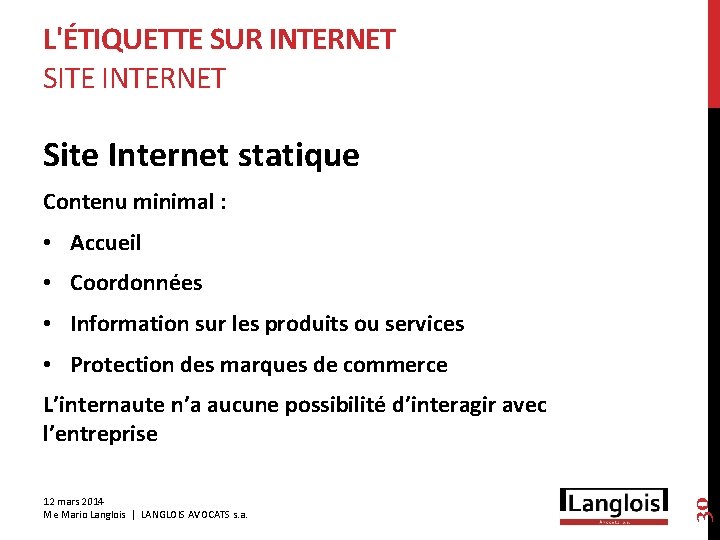 L'ÉTIQUETTE SUR INTERNET SITE INTERNET Site Internet statique Contenu minimal : • Accueil •