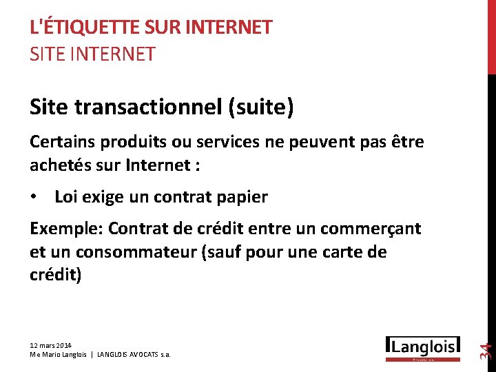 L'ÉTIQUETTE SUR INTERNET SITE INTERNET Site transactionnel (suite) Certains produits ou services ne peuvent