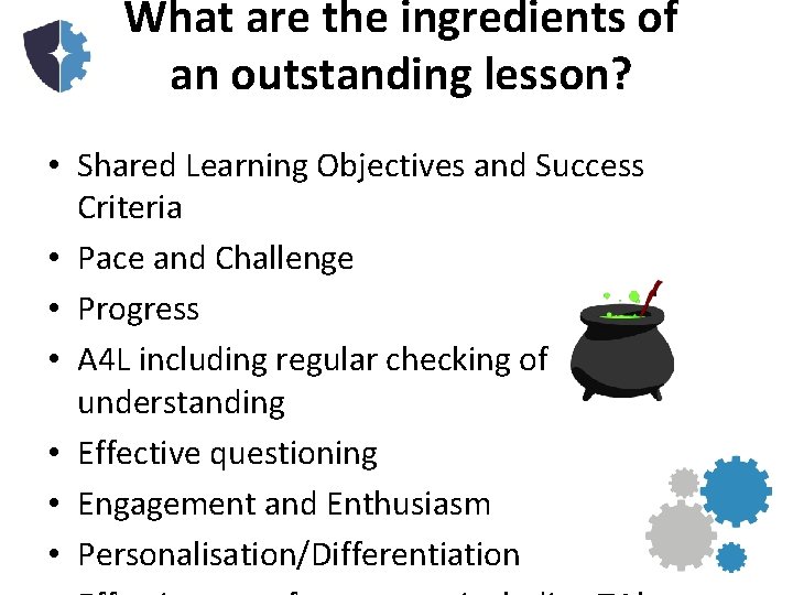 What are the ingredients of an outstanding lesson? • Shared Learning Objectives and Success