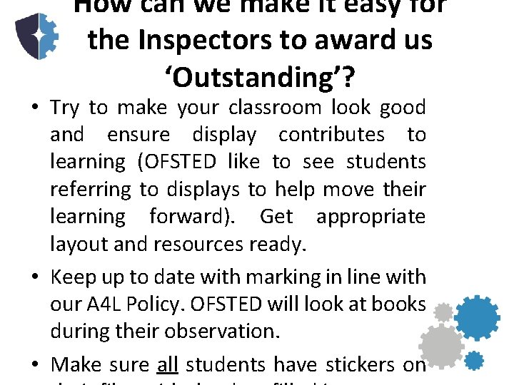 How can we make it easy for the Inspectors to award us ‘Outstanding’? •