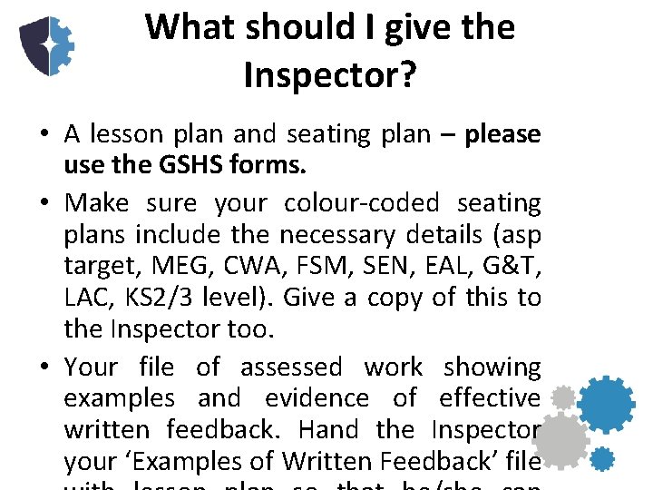 What should I give the Inspector? • A lesson plan and seating plan –