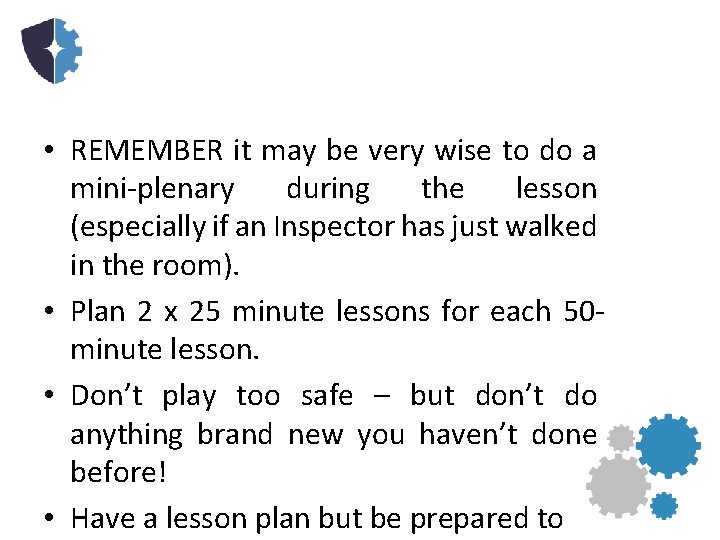  • REMEMBER it may be very wise to do a mini-plenary during the